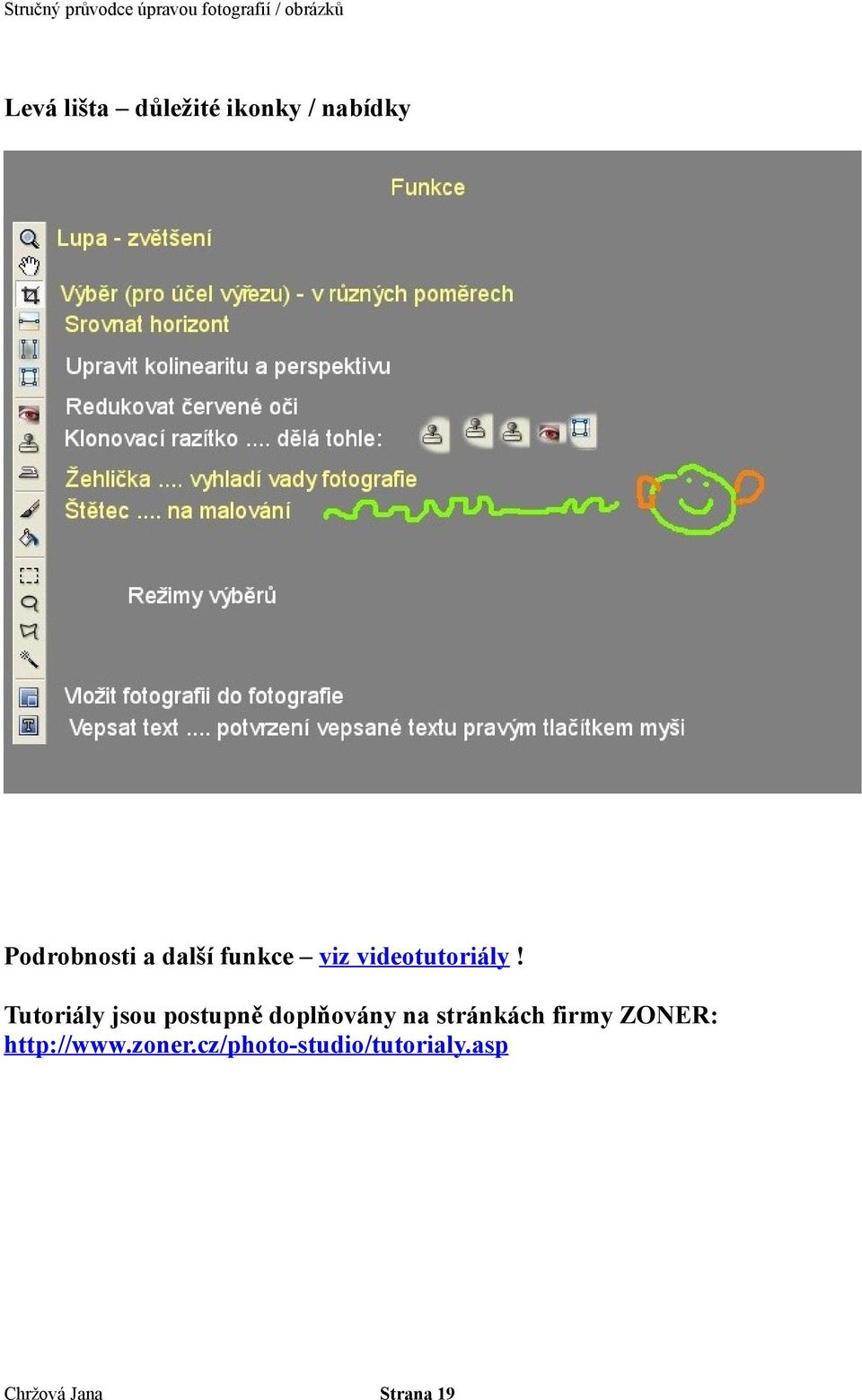 Tutoriály jsou postupně doplňovány na stránkách