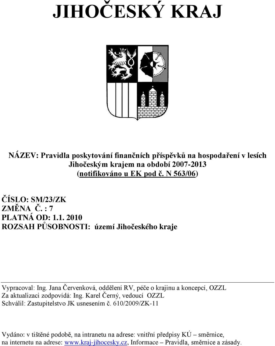 Jana Červenková, oddělení RV, péče o krajinu a koncepcí, OZZL Za aktualizaci zodpovídá: Ing.