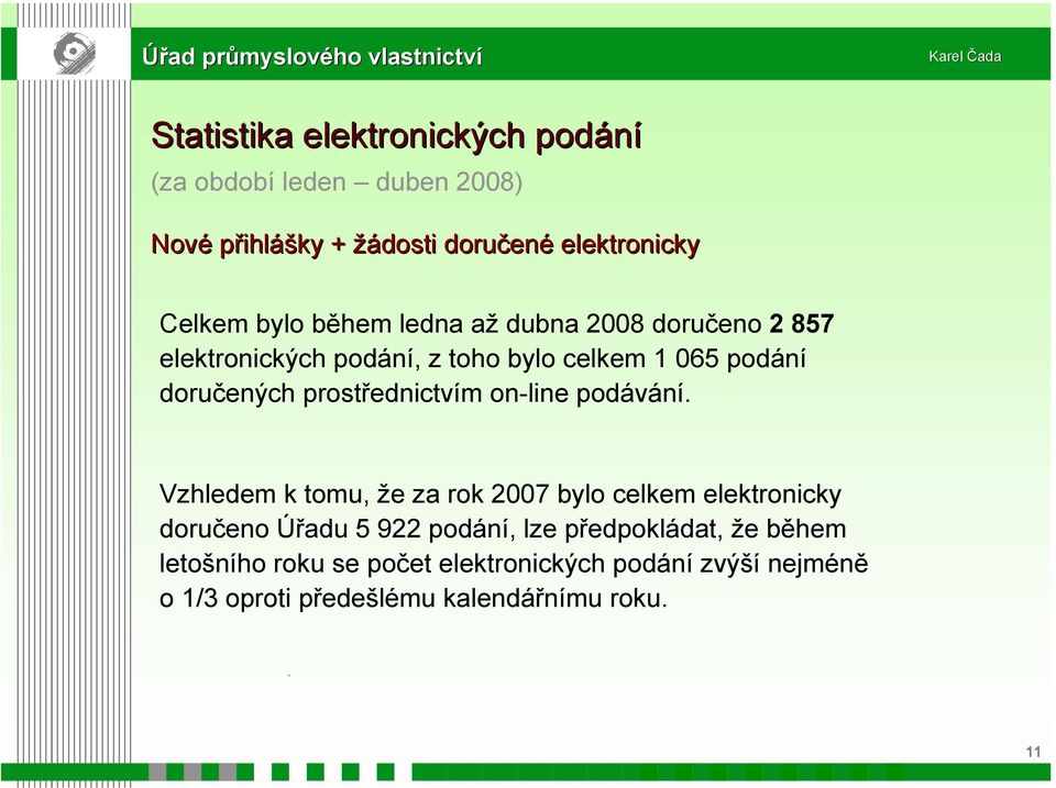 prostřednictvím on-line podávání.