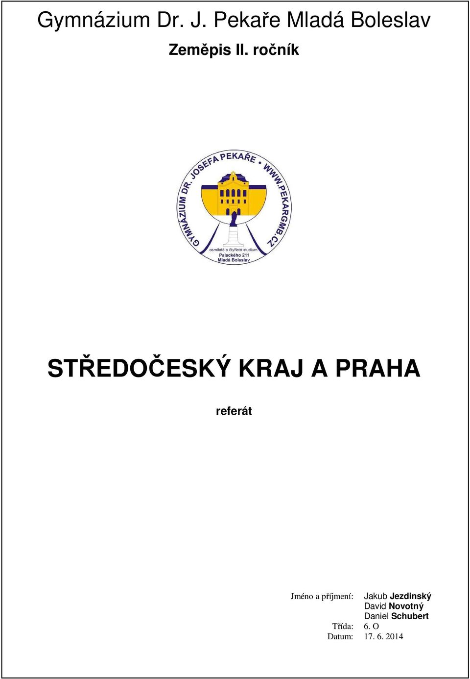 ročník STŘEDOČESKÝ KRAJ A PRAHA referát Jméno