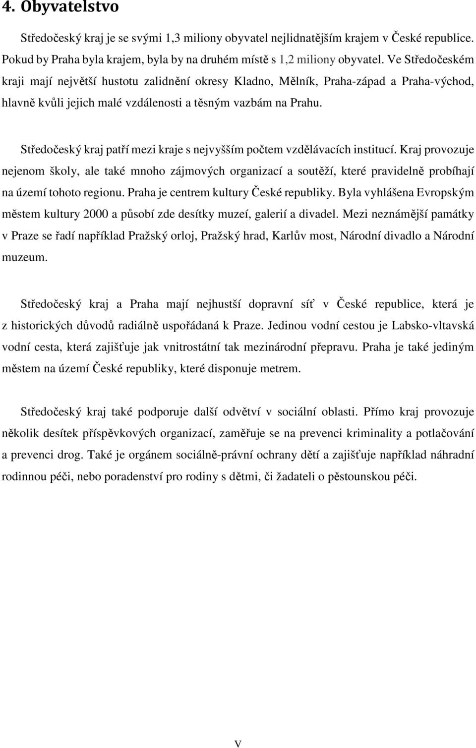 Středočeský kraj patří mezi kraje s nejvyšším počtem vzdělávacích institucí.