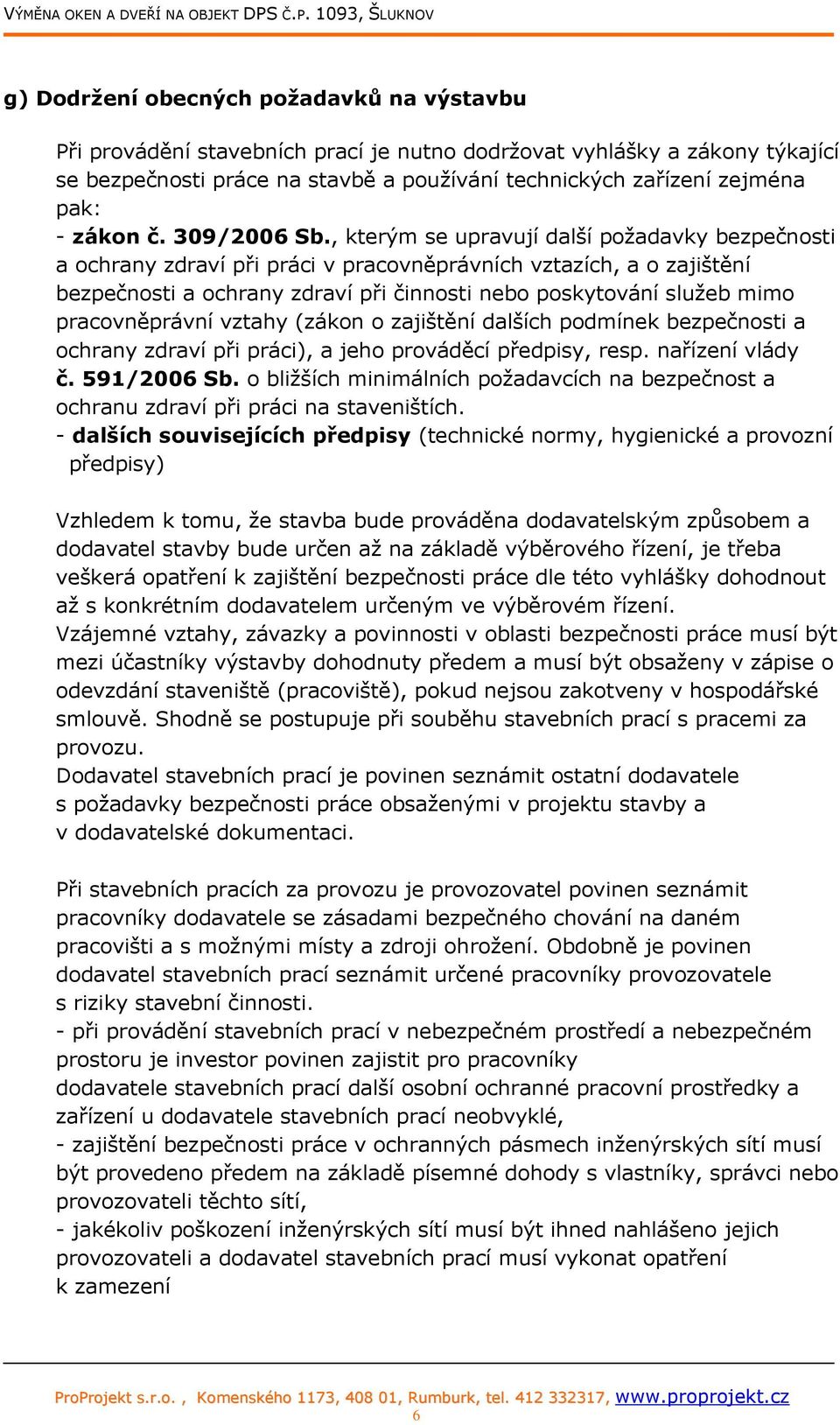 , kterým se upravují další požadavky bezpečnosti a ochrany zdraví při práci v pracovněprávních vztazích, a o zajištění bezpečnosti a ochrany zdraví při činnosti nebo poskytování služeb mimo