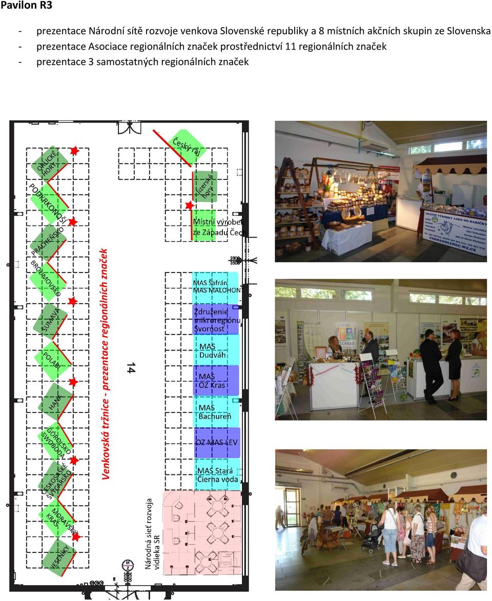 - prezentace Asociace regionálních značek prostřednictví 11