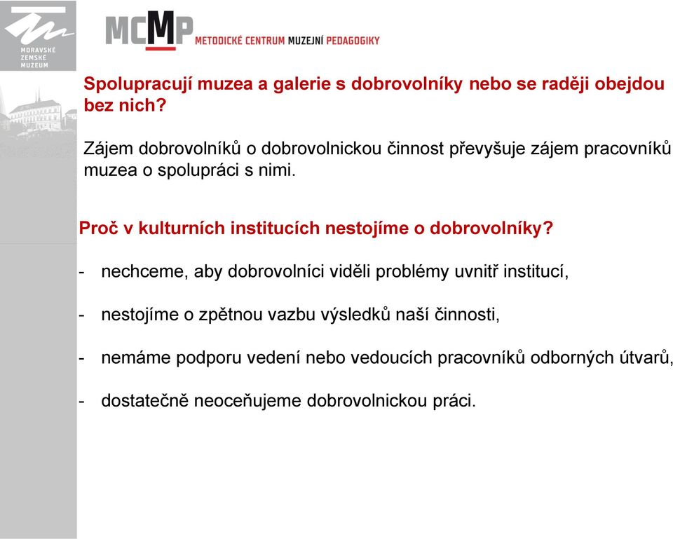 Proč v kulturních institucích nestojíme o dobrovolníky?