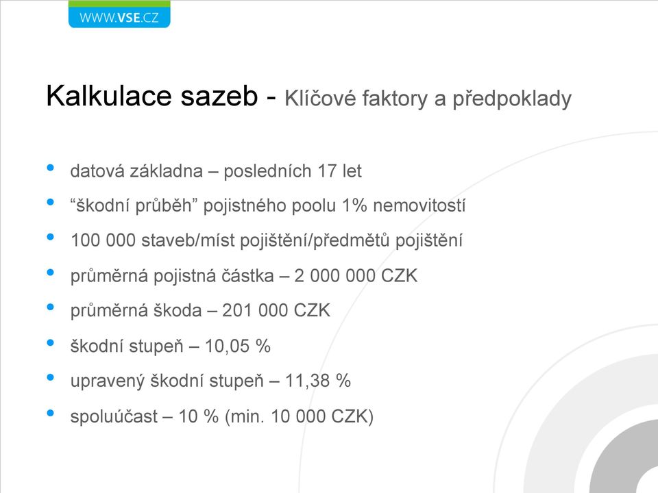 pojištění/předmětů pojištění průměrná pojistná částka 2 000 000 CZK průměrná škoda