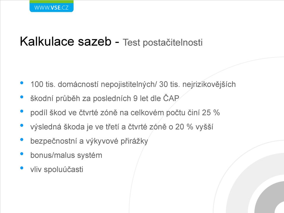 nejrizikovějších škodní průběh za posledních 9 let dle ČAP podíl škod ve čtvrté