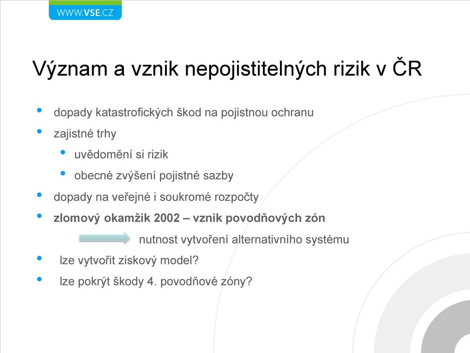 veřejné i soukromé rozpočty zlomový okamžik 2002 vznik povodňových zón nutnost