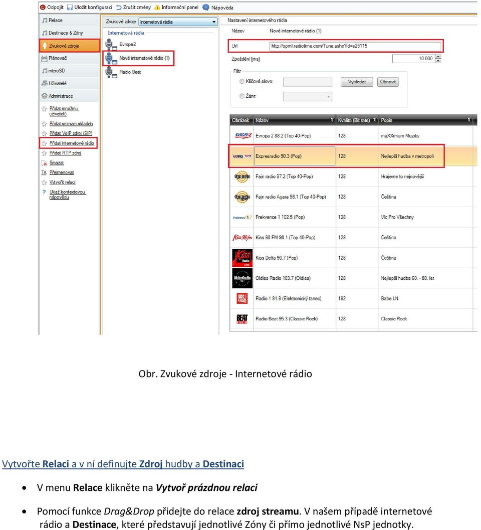 funkce Drag&Drop přidejte do relace zdroj streamu.
