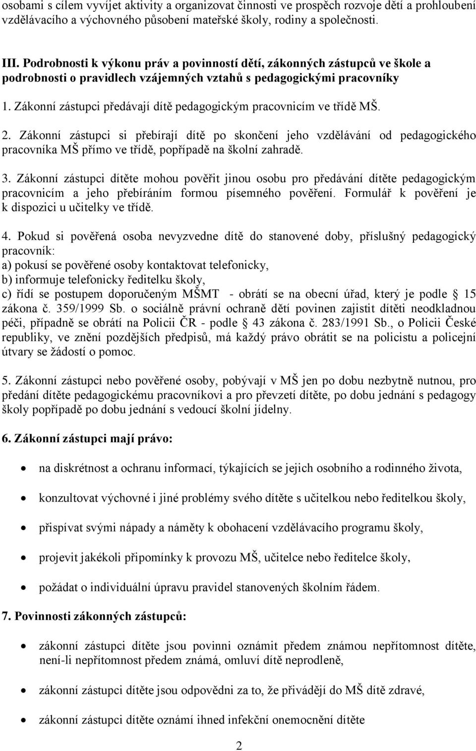 Zákonní zástupci předávají dítě pedagogickým pracovnicím ve třídě MŠ. 2.