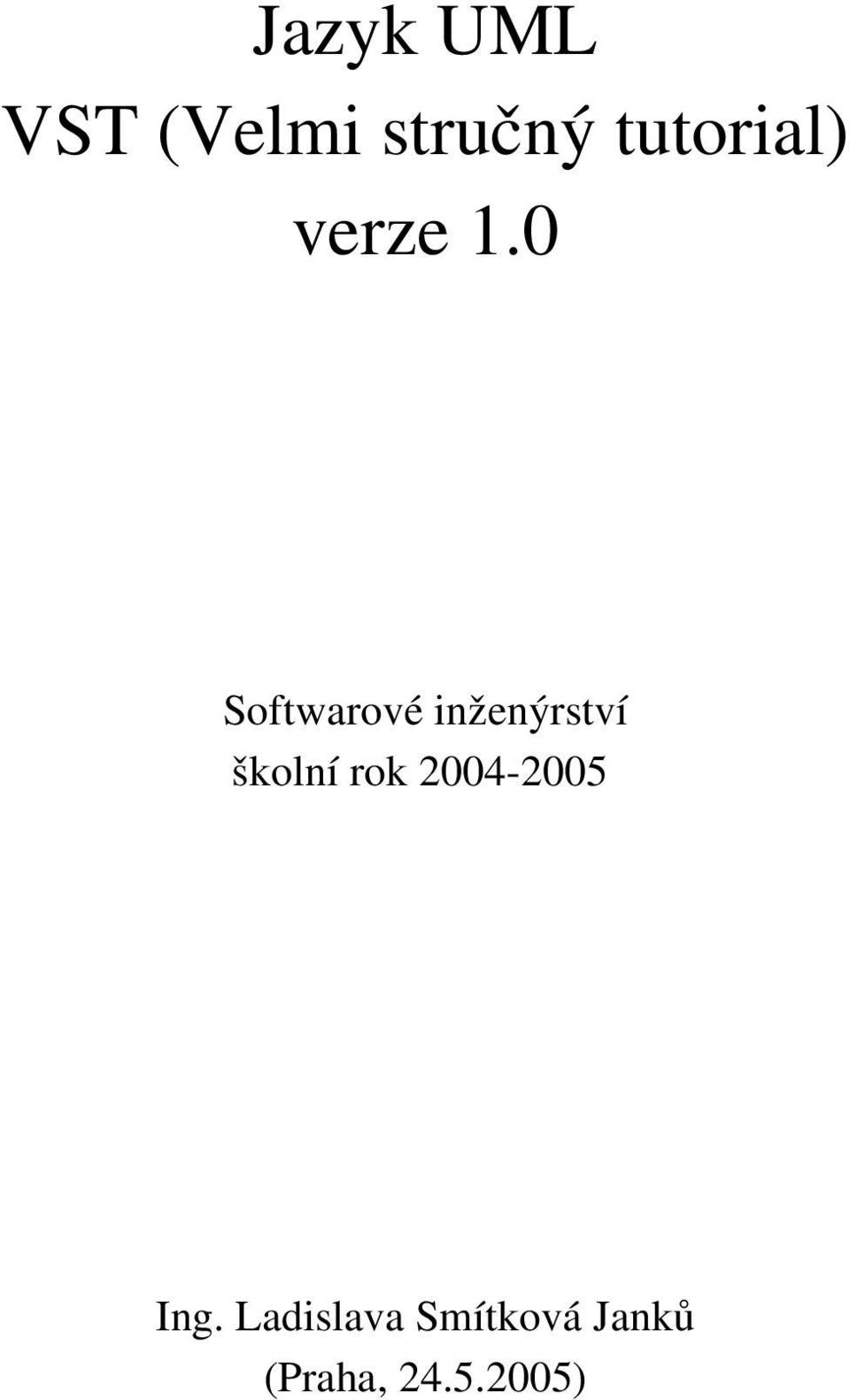 0 Softwarové inženýrství školní rok