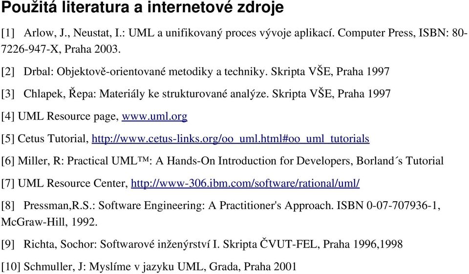 org [5] Cetus Tutorial, http://www.cetus links.org/oo_uml.