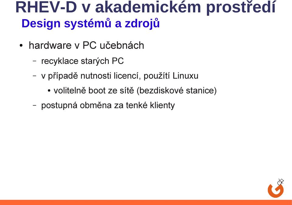 nutnosti licencí, použítí Linuxu volitelně boot ze