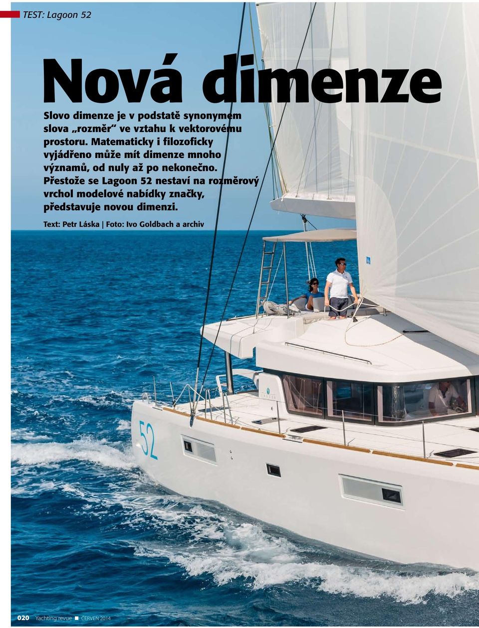 Matematicky i filozoficky vyjádřeno může mít dimenze mnoho významů, od nuly až po nekonečno.
