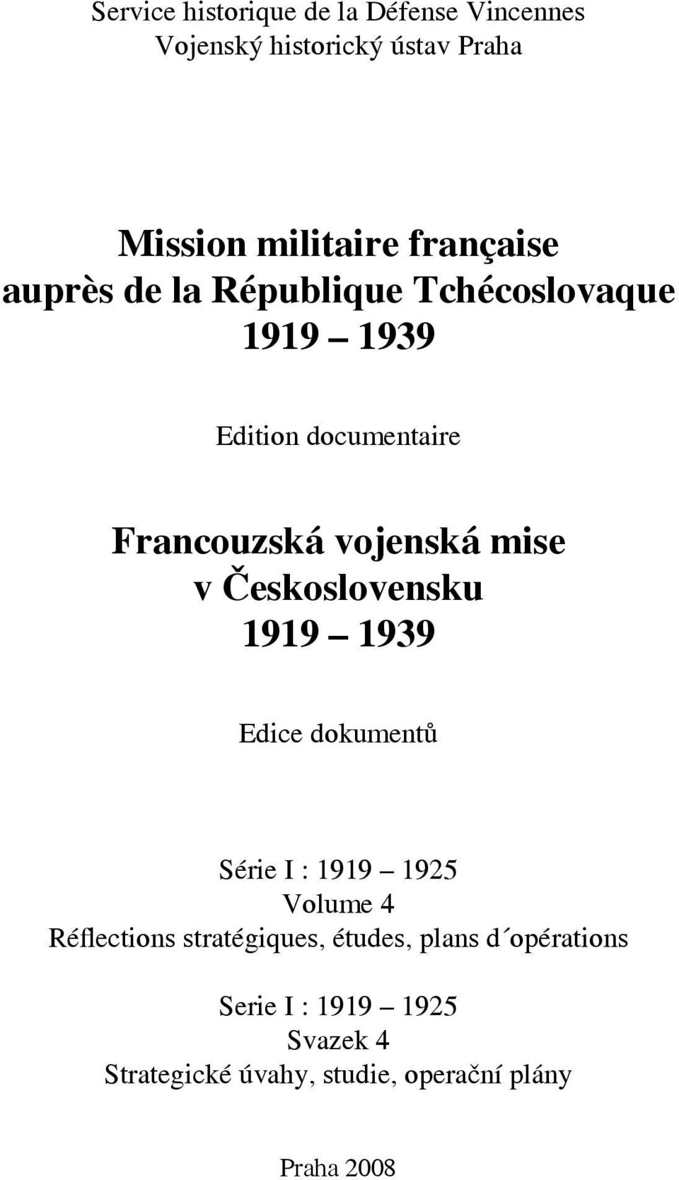 mise v Československu 1919 1939 Edice dokumentů Série I : 1919 1925 Volume 4 Réflections