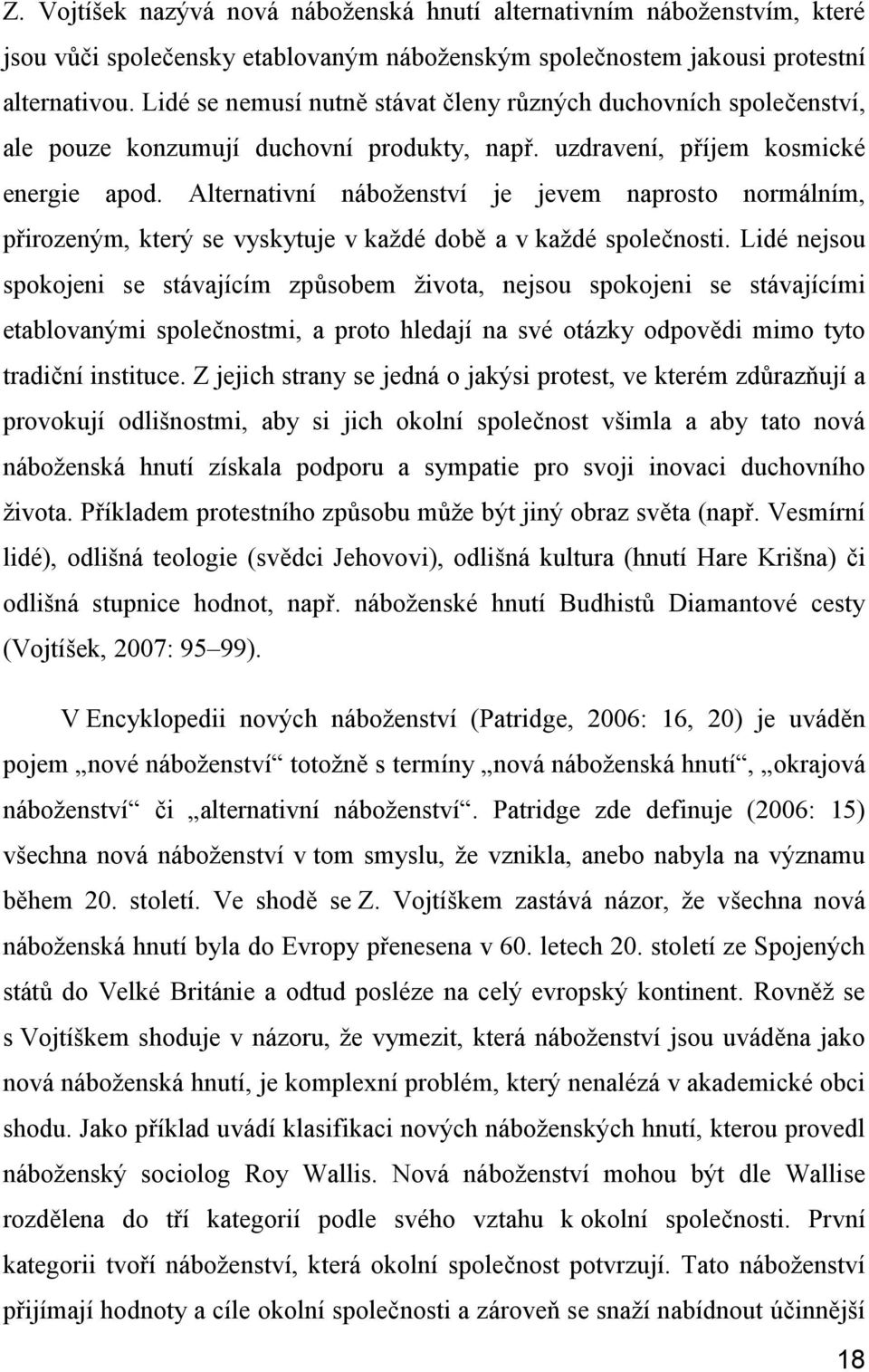 Alternativní náboženství je jevem naprosto normálním, přirozeným, který se vyskytuje v každé době a v každé společnosti.