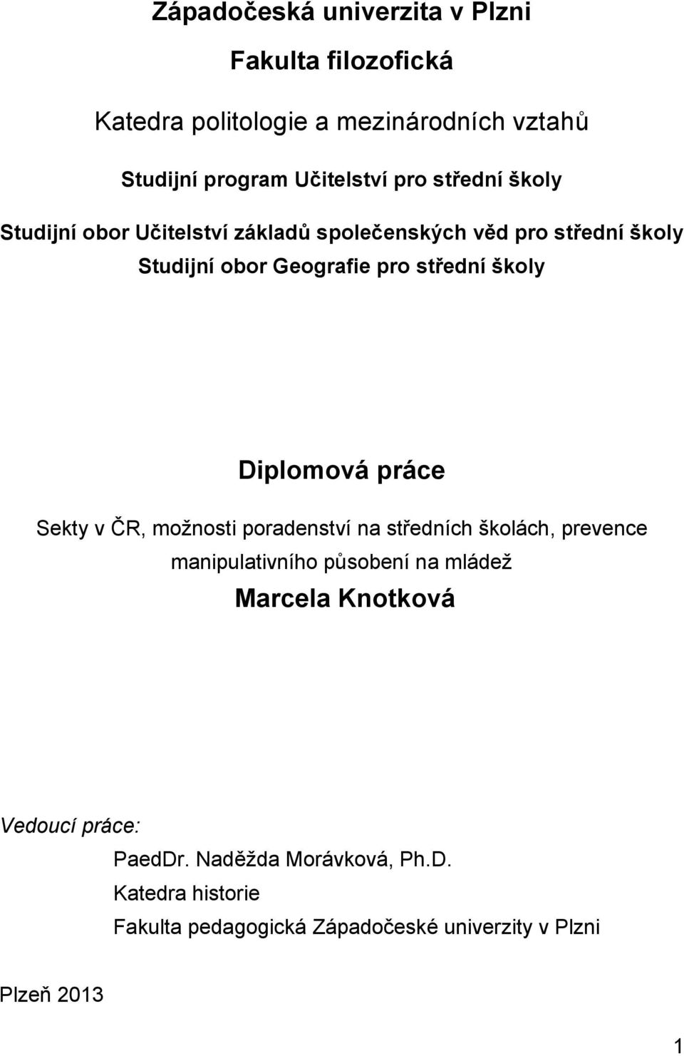 Diplomová práce Sekty v ČR, možnosti poradenství na středních školách, prevence manipulativního působení na mládež Marcela