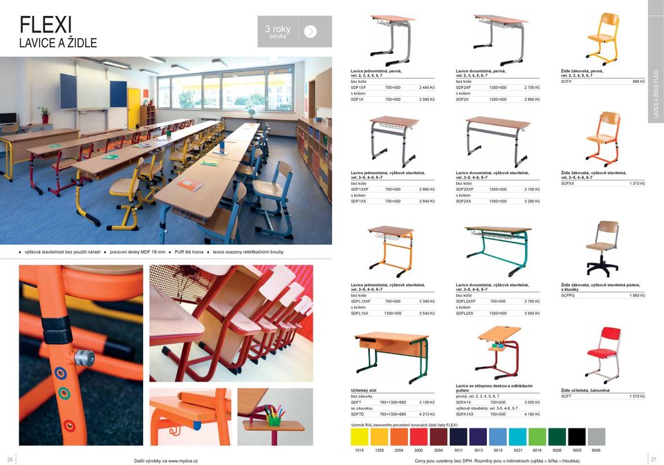 2, 3, 4, 5, 6, 7 SCFX 990 Kč LAVICE A ŽIDLE FLEXI Lavice jednomístná, výškově stavitelná, vel.