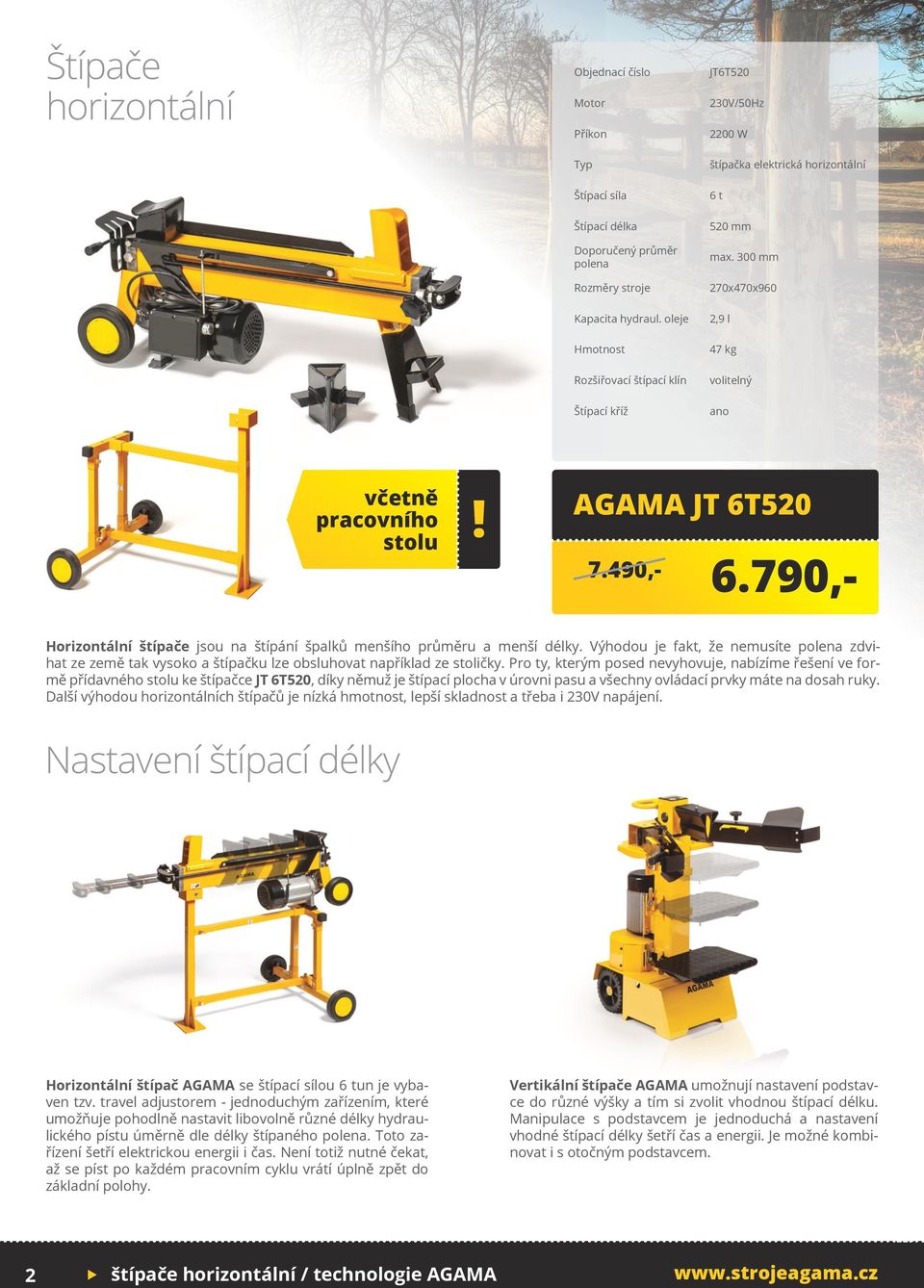 Pro ty, kterým posed nevyhovuje, nabízíme řešení ve formě přídavného stolu ke štípačce JT 6T520, díky němuž je štípací plocha v úrovni pasu a všechny ovládací prvky máte na dosah ruky.