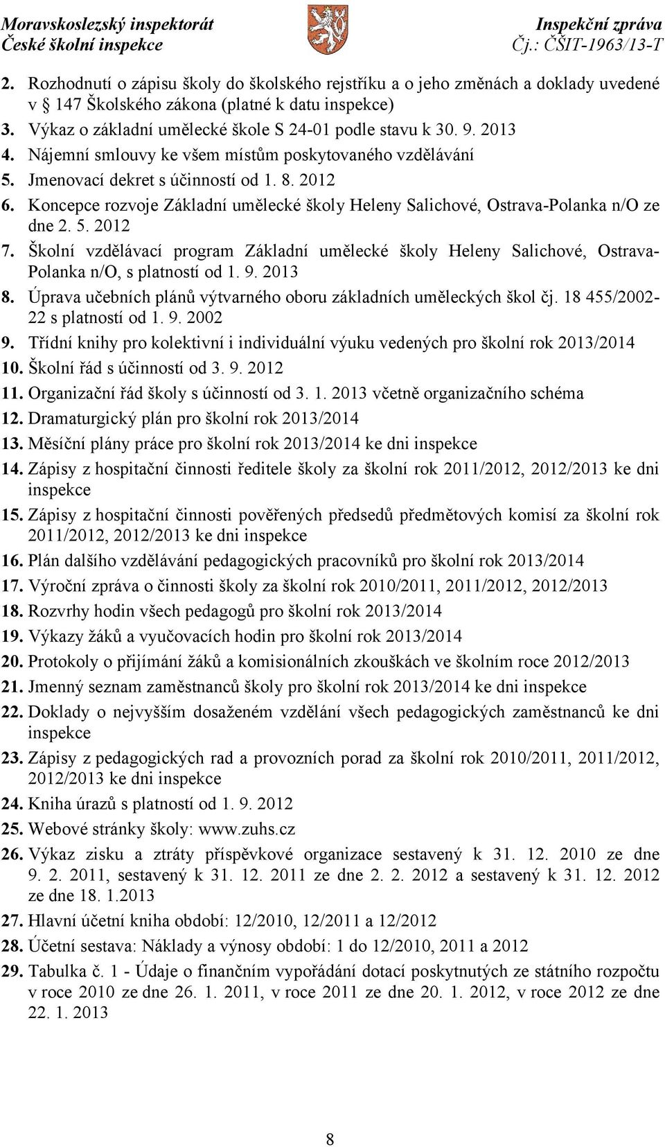 Koncepce rozvoje Základní umělecké školy Heleny Salichové, Ostrava-Polanka n/o ze dne 2. 5. 2012 7.