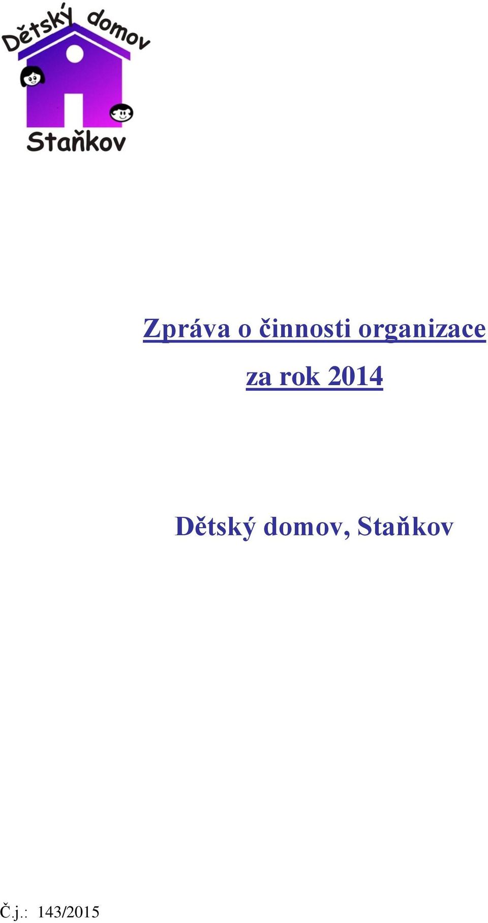 2014 Dětský domov,