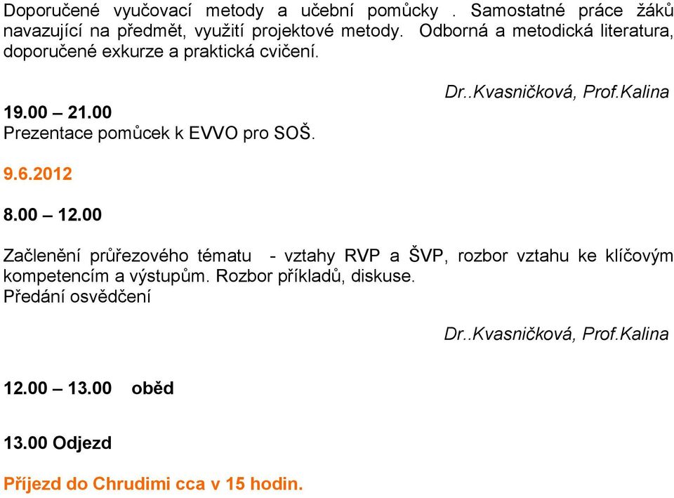 .Kvasničková, Prof.Kalina 9.6.2012 8.00 12.