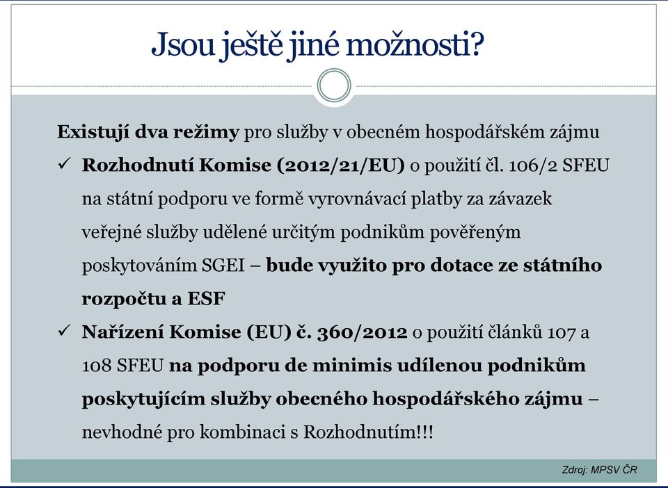 SGEI bude využito pro dotace ze státního rozpočtu a ESF Nařízení Komise (EU) č.