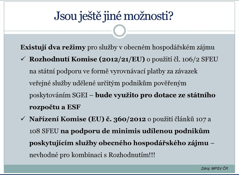 SGEI bude využito pro dotace ze státního rozpočtu a ESF Nařízení Komise (EU) č.