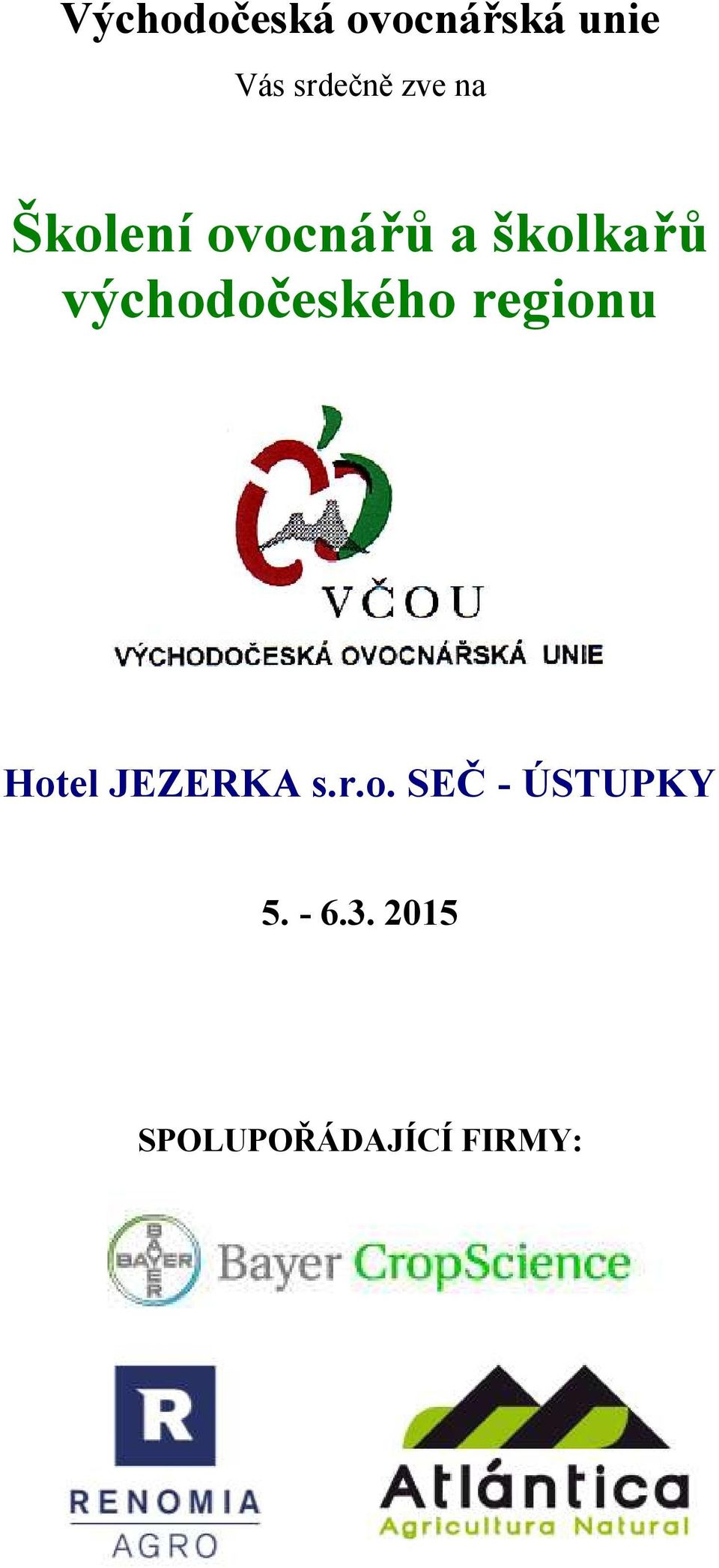 východočeského regionu Hotel JEZERKA s.r.o. SEČ - ÚSTUPKY 5.