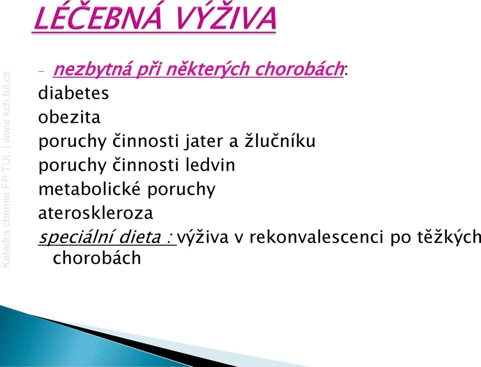 činnosti ledvin metabolické poruchy ateroskleroza