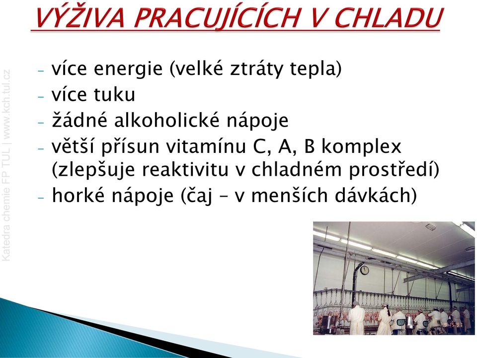 vitamínu C, A, B komplex (zlepšuje reaktivitu v