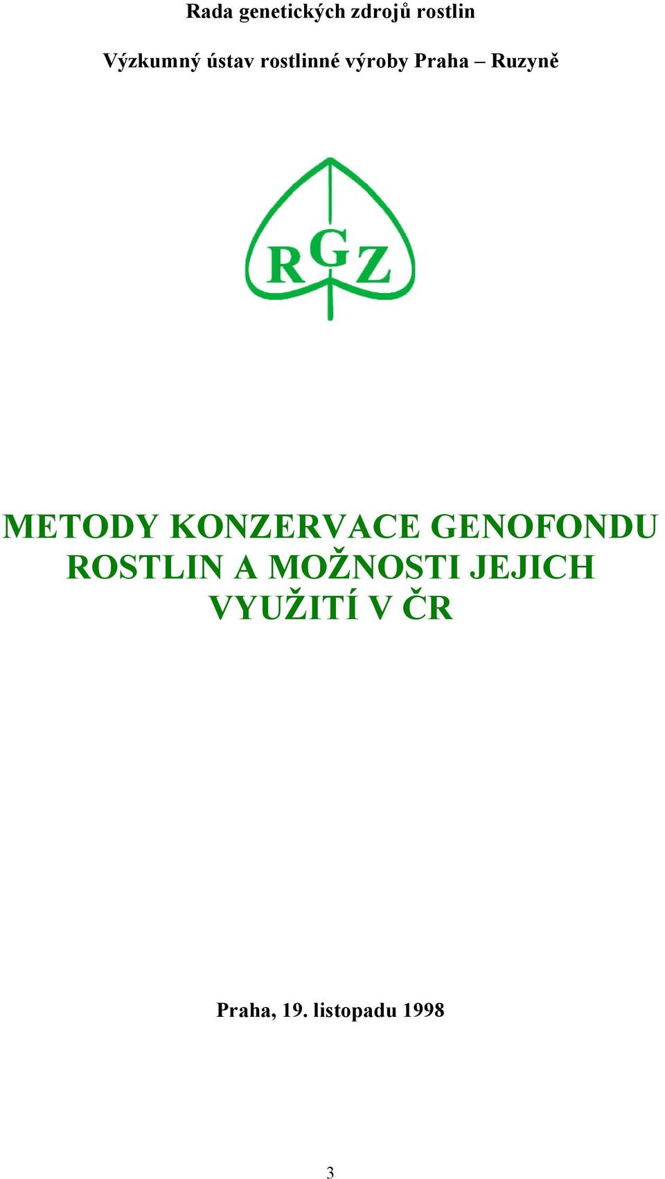 KONZERVACE GENOFONDU ROSTLIN A MOŽNOSTI