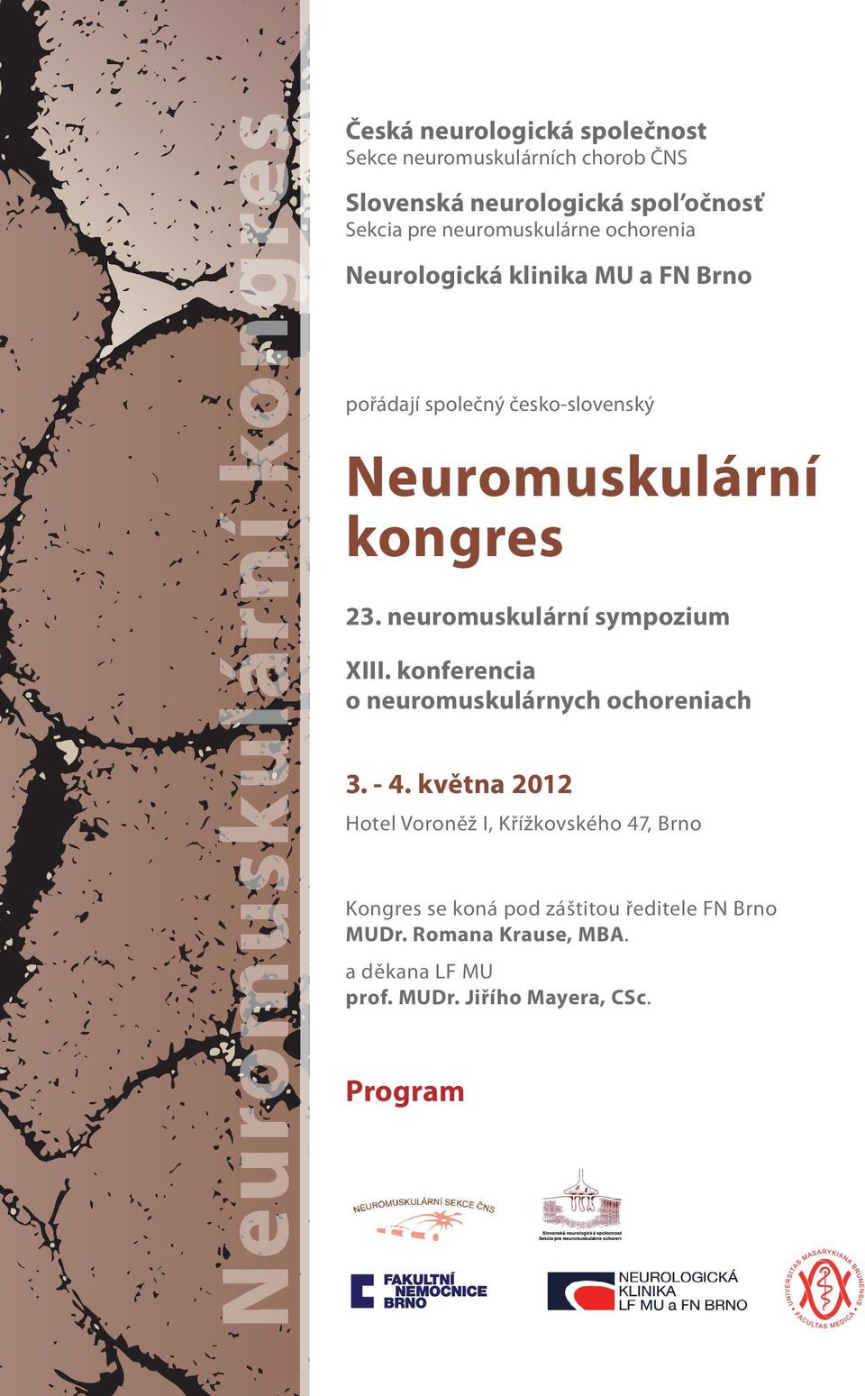 neuromuskulární sympozium XIII. konferencia o neuromuskulárnych ochoreniach. - 4.