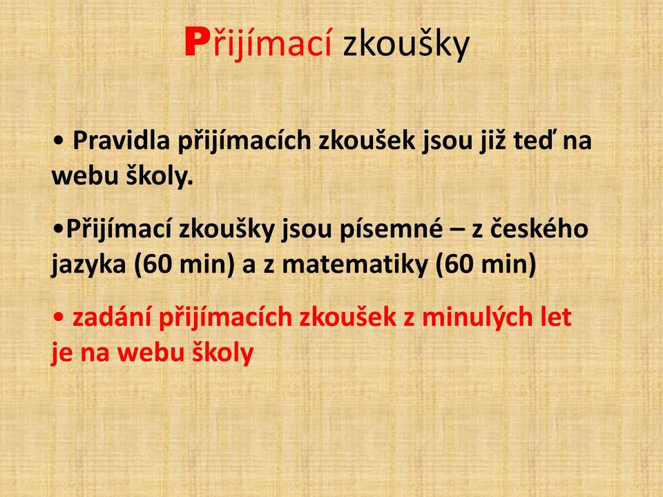 Přijímací zkoušky jsou písemné z českého jazyka (60