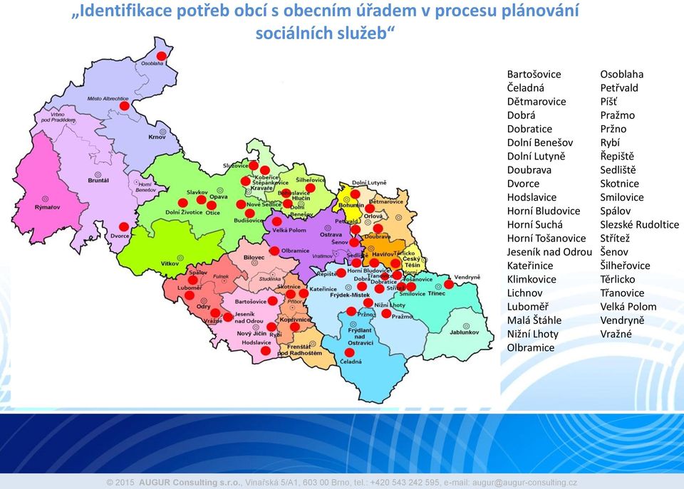 Odrou Kateřinice Klimkovice Lichnov Luboměř Malá Štáhle Nižní Lhoty Olbramice Osoblaha Petřvald Píšť Pražmo Pržno Rybí
