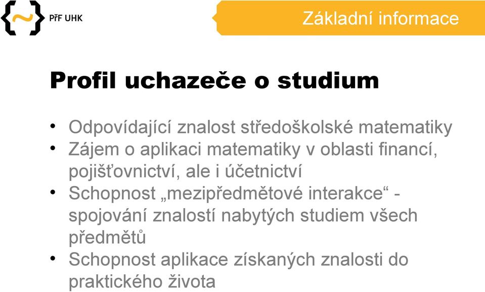 pojišťovnictví, ale i účetnictví Schopnost mezipředmětové interakce spojování