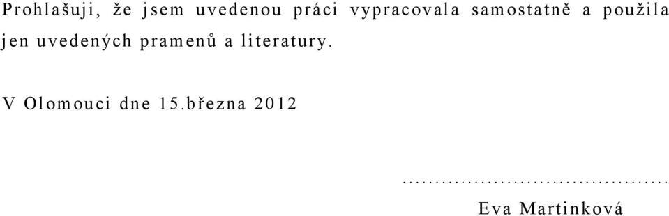 uvedených pramenů a literatury.