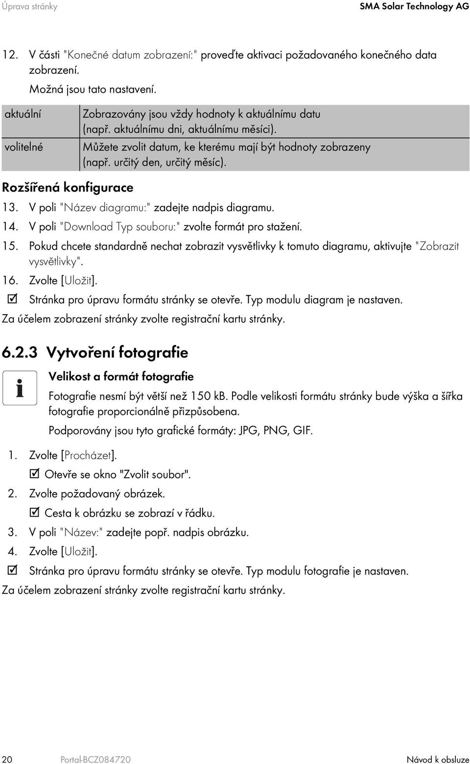 určitý den, určitý měsíc). Rozšířená konfigurace 13. V poli "Název diagramu:" zadejte nadpis diagramu. 14. V poli "Download Typ souboru:" zvolte formát pro stažení. 15.