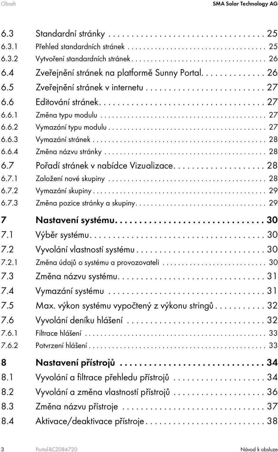 .......................................... 27 6.6.2 Vymazání typu modulu......................................... 27 6.6.3 Vymazání stránek............................................. 28 6.6.4 Změna názvu stránky.