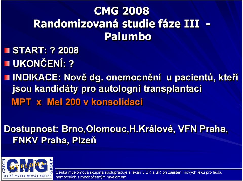 onemocnění u pacientů,, kteří jsou kandidáty pro autologní