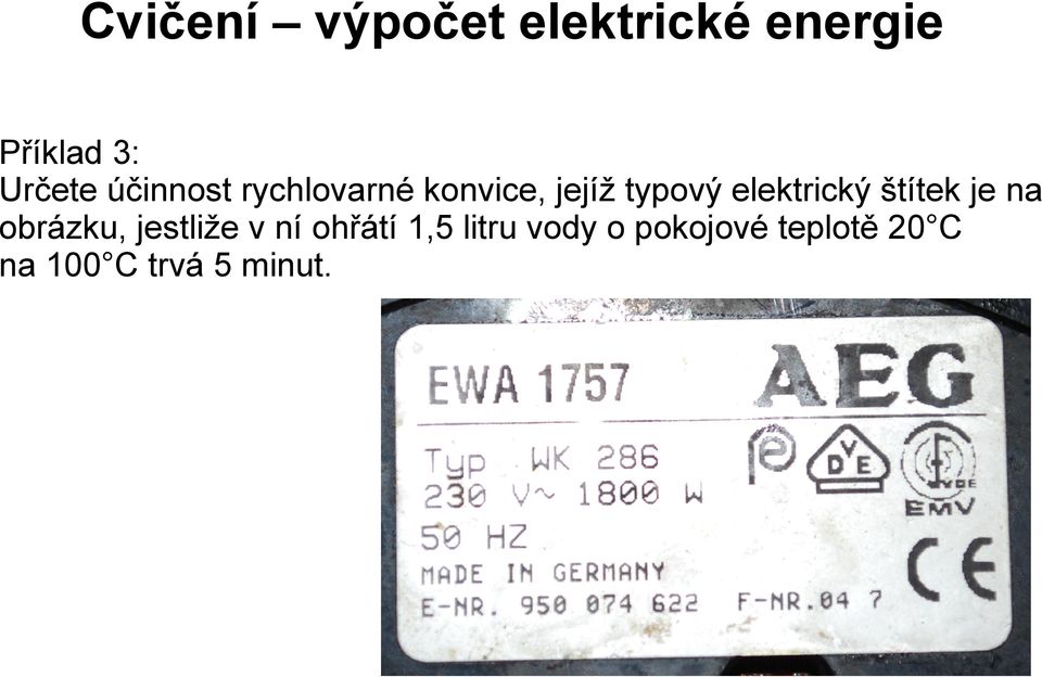 na obrázku, jestliže v ní ohřátí 1,5 litru