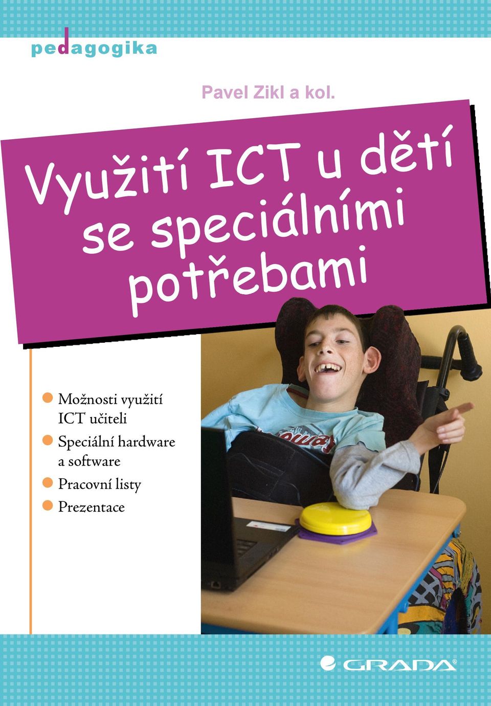 ICT u dětí se speciálními potřebami Možnosti využití