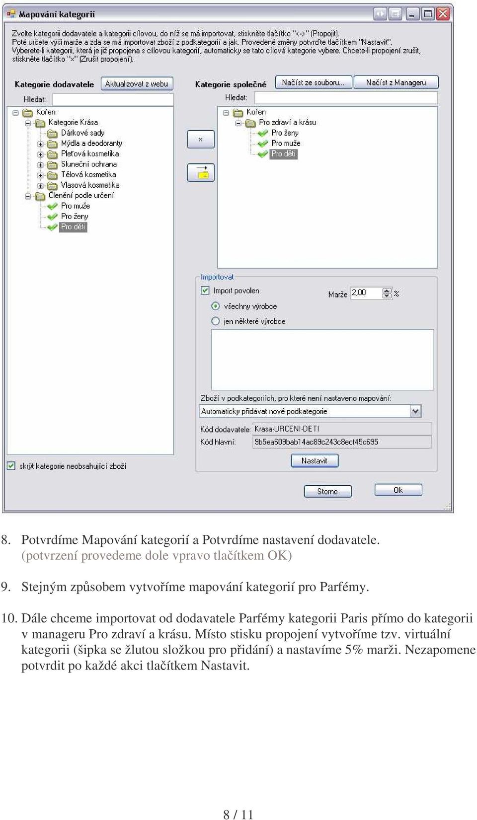 Dále chceme importovat od dodavatele Parfémy kategorii Paris pímo do kategorii v manageru Pro zdraví a krásu.
