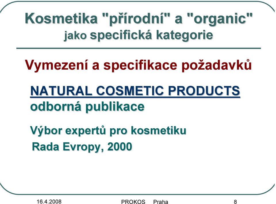 NATURAL COSMETIC PRODUCTS odborná publikace Výbor