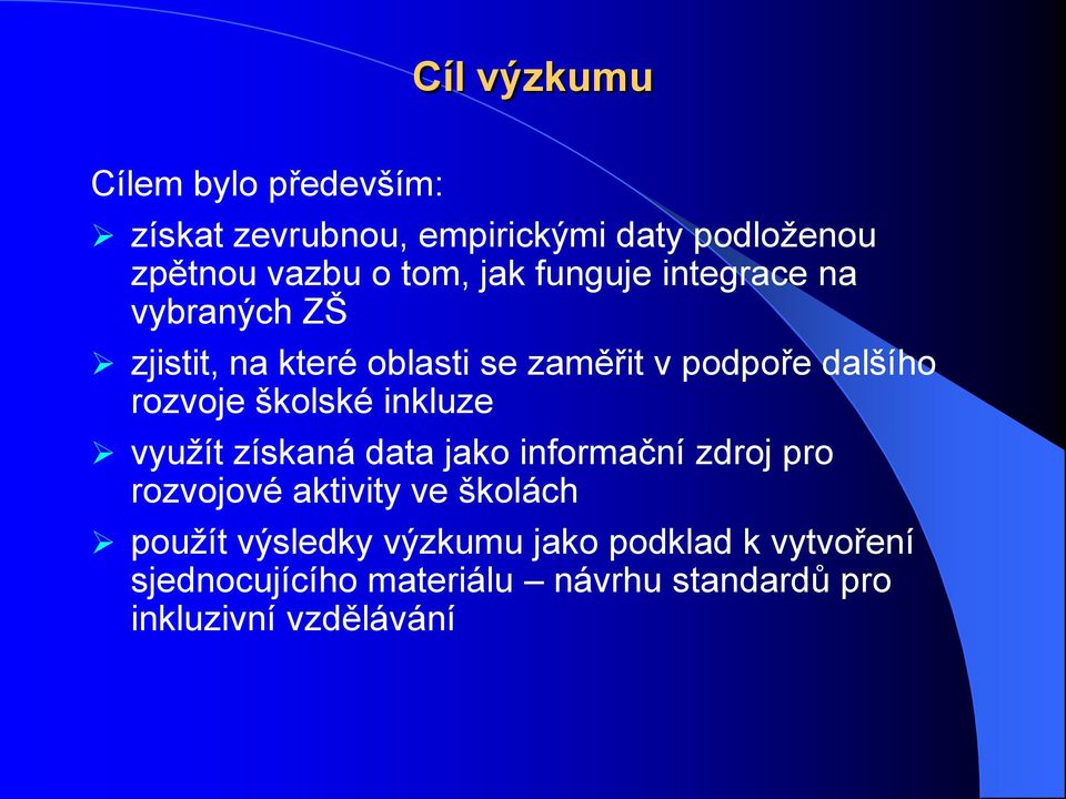 školské inkluze využít získaná data jako informační zdroj pro rozvojové aktivity ve školách použít