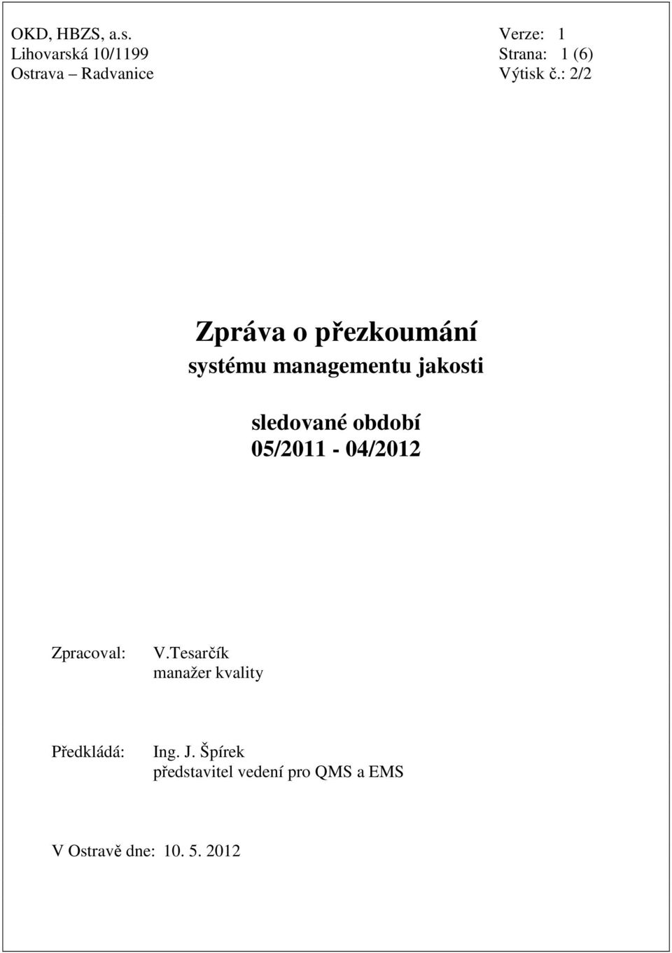 : 2/2 Zpráva o přezkoumání systému managementu jakosti sledované období