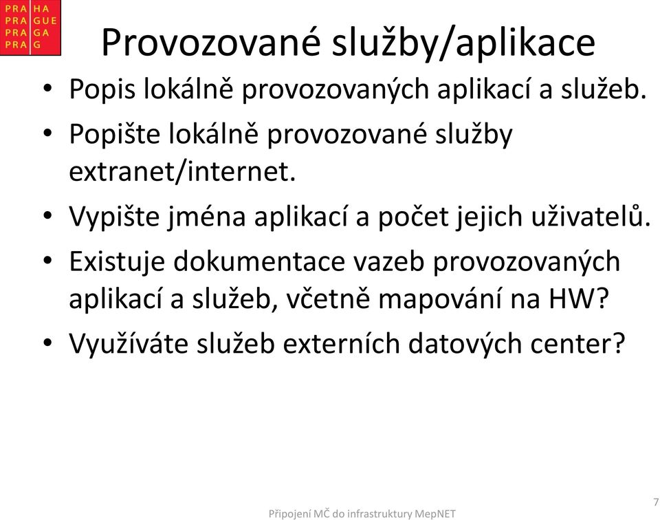 Vypište jména aplikací a počet jejich uživatelů.