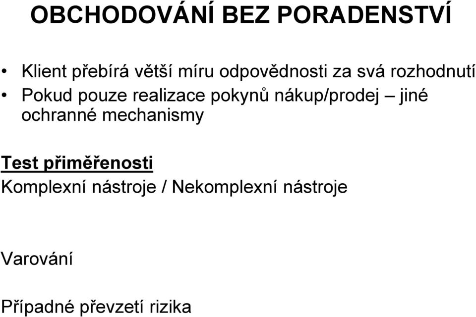 nákup/prodej jiné ochranné mechanismy Test přiměřenosti