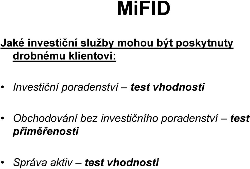 test vhodnosti Obchodování bez investičního