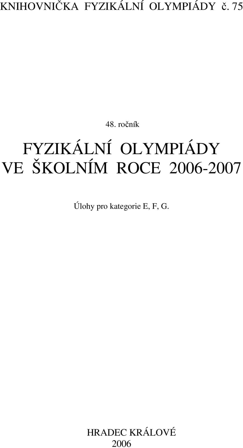 ročník FYZIKÁLNÍ OLYMPIÁDY VE