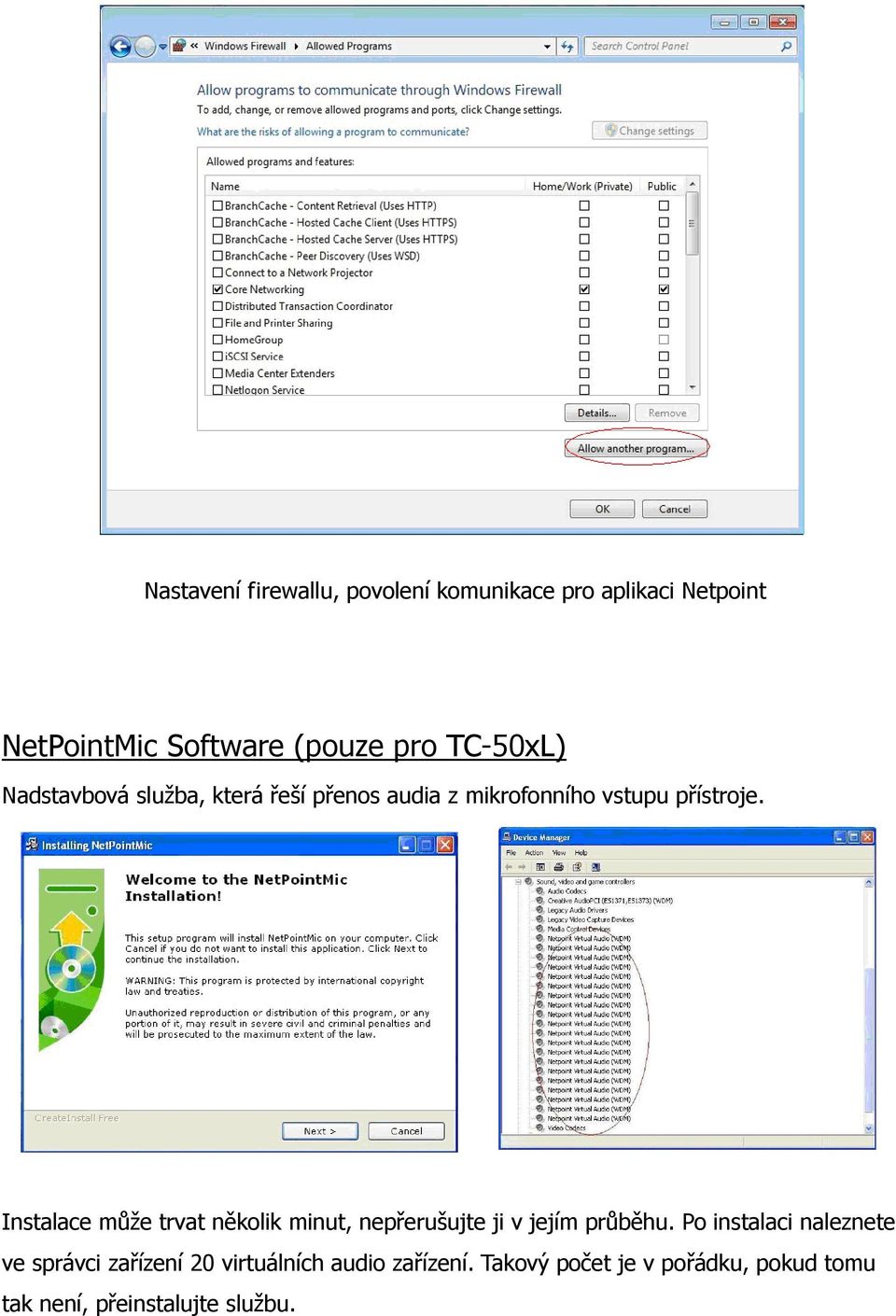 Instalace může trvat několik minut, nepřerušujte ji v jejím průběhu.